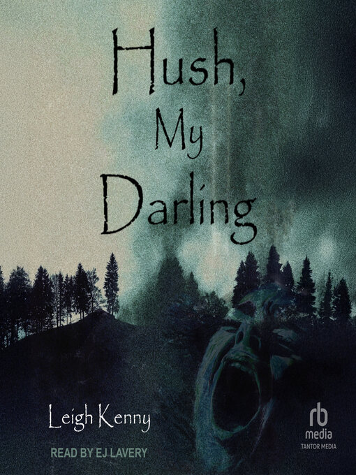 Title details for Hush, My Darling by Leigh Kenny - Available
